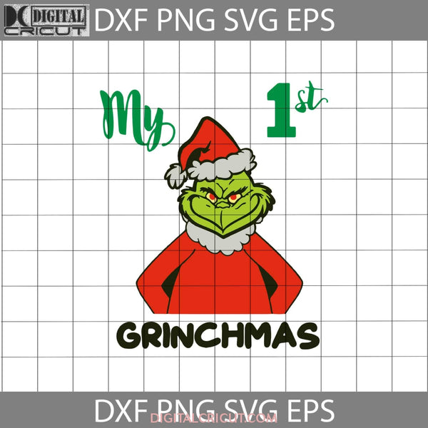 My 1St Grinchmas Svg Grinch Xmas Cartoon Svg Christmas Gift Cricut File Clipart Png Eps Dxf