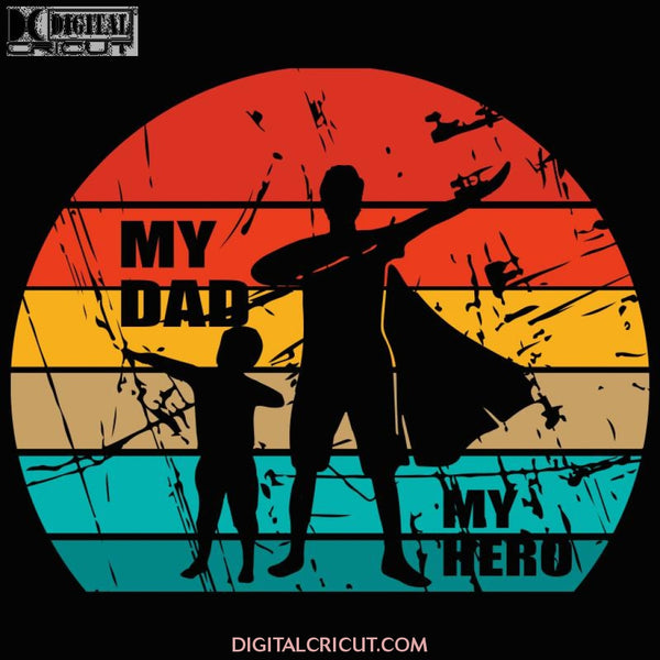 My Dad Hero Svg Files For Silhouette Cricut Dxf Eps Png Instant Download