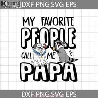 My Favorite People Call Me Grandpa Svg Meeko Pocahontas Dad Fathers Day Cricut File Clipart Png Eps