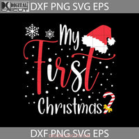 My First Christmas Svg Gift Cricut File Clipart Png Eps Dxf