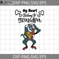 My Heart Belongs To Grandpa Svg Simba Svg Rafiki The Lion King Dad Fathers Day Cricut File Clipart