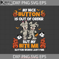 My Nice Button Is Out Of Order But Bite Me Works Just Fine Svg Ghost Halloween Cricut File Clipart