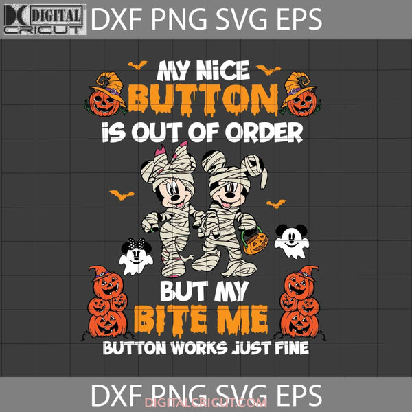 My Nice Button Is Out Of Order But Bite Me Works Just Fine Svg Ghost Halloween Cricut File Clipart