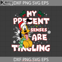My Present Sense Are Tingling Svg Christmas Gift Cricut File Clipart Png Eps Dxf