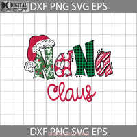 Nana Claus Svg Christmas Svg Gift Cricut File Clipart Png Eps Dxf