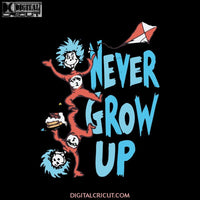 Never Grow Up Svg, The Cat In The Hat Svg, Dr. Seuss Svg, Dr Seuss Svg, Thing One Svg, Thing Two Svg, Fish One Svg, Fish Two Svg, Cricut File, Clipart, The Rolax Svg, Svg, Png, Eps, Dxf