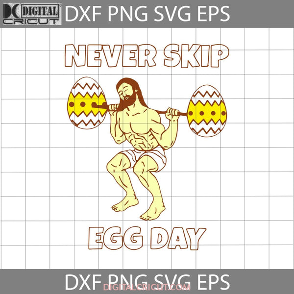 Never Skip Egg Day Svg Gymer Easters Cricut File Clipart Png Eps Dxf