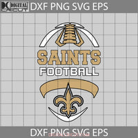 New Orleans Saints Svg Football Cricut File Clipart Png Eps Dxf