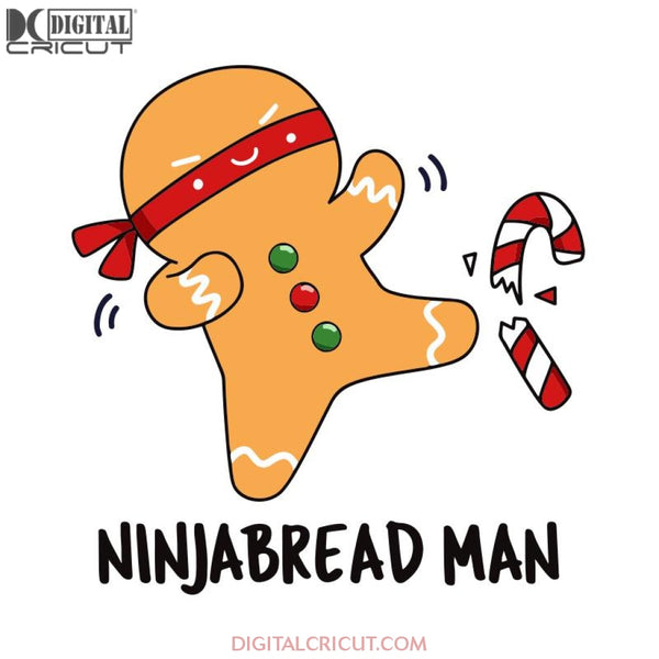 Ninja Bread Man Svg, Candy Svg, Cookies Svg, Christmas Svg, Merry Christmas Svg, Funny Christmas Svg, Cricut File, Clipart, Svg, Png, Eps, Dxf