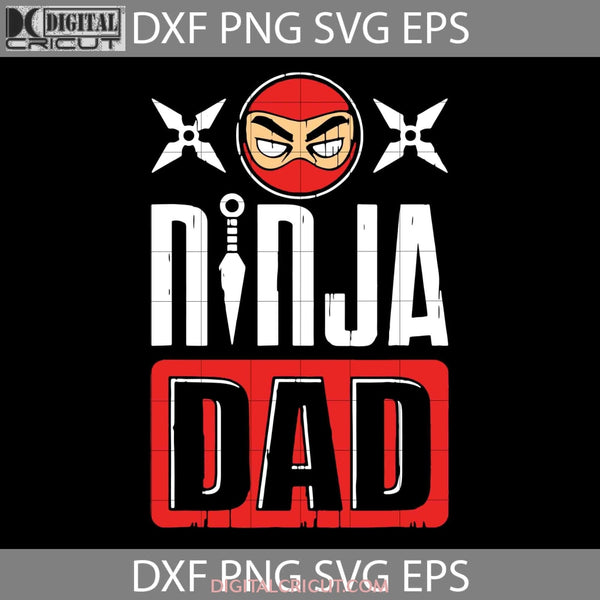 Ninja Dad Svg Happy Fathers Day Cricut File Clipart Png Eps Dxf