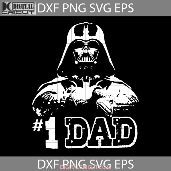 No 1 Dad Darth Vader Svg Star Wars Svg Happy Fathers Day Cricut File Clipart Png Eps Dxf