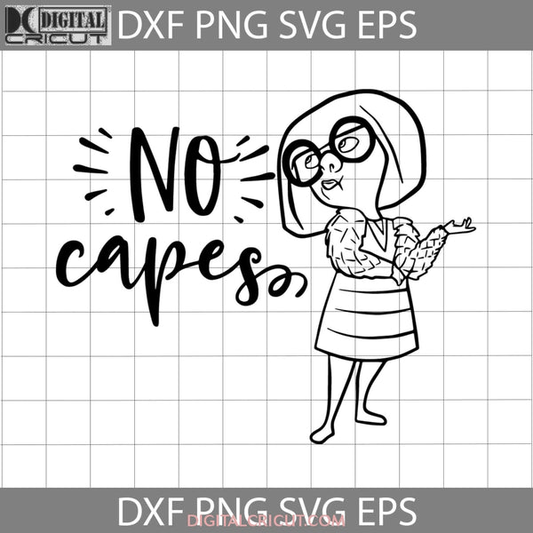 No Capes Svg Edna The Incredibles Character Svg Cartoon Cricut File Clipart Png Eps Dxf