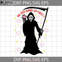 No You Hang Up First Svg Valentines Day Cricut File Clipart Png Eps Dxf