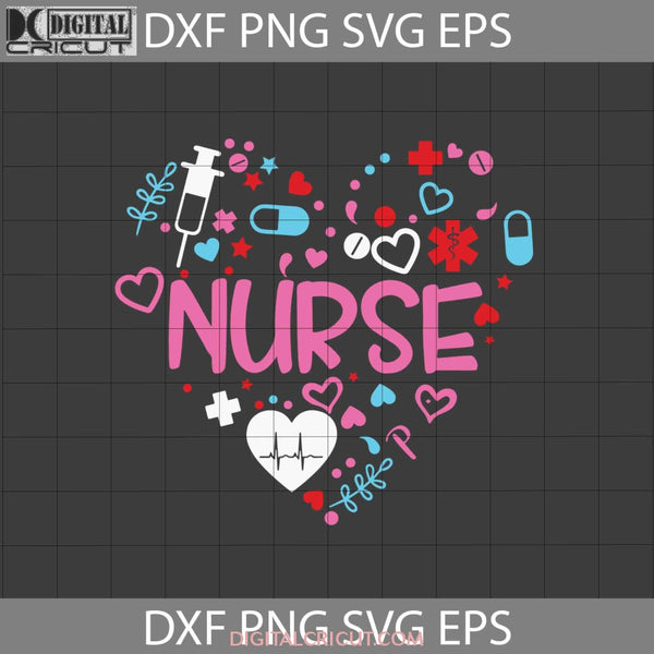 Nurse Heart Svg Love Valentines Day Cricut File Clipart Png Eps Dxf