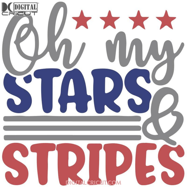 Oh My Stars And Stripes Svg 4Th Of July American Svg Cricut File Png Eps Dxf