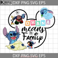 Ohana Means Family Svg Lilo And Stitch Mickey Mouse Cartoon Cricut File Clipart Png Eps Dxf