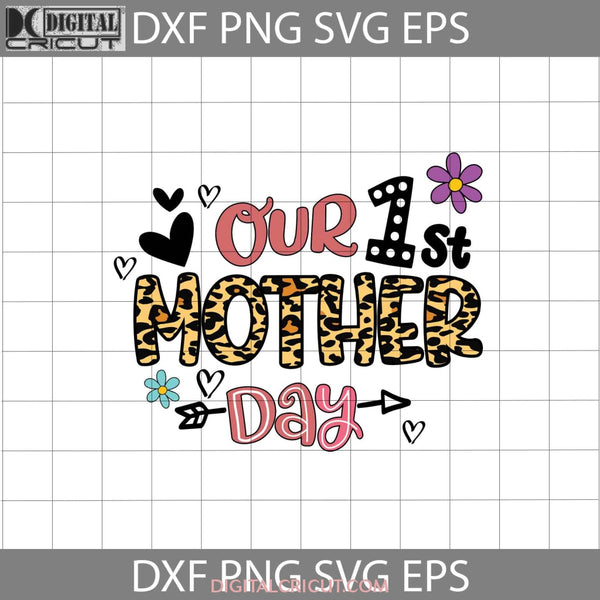 Our 1St Mothers Day Svg Cricut File Clipart Png Eps Dxf