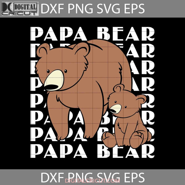 Papa Bear Svg Happy Fathers Day Dad Cricut File Clipart Png Eps Dxf