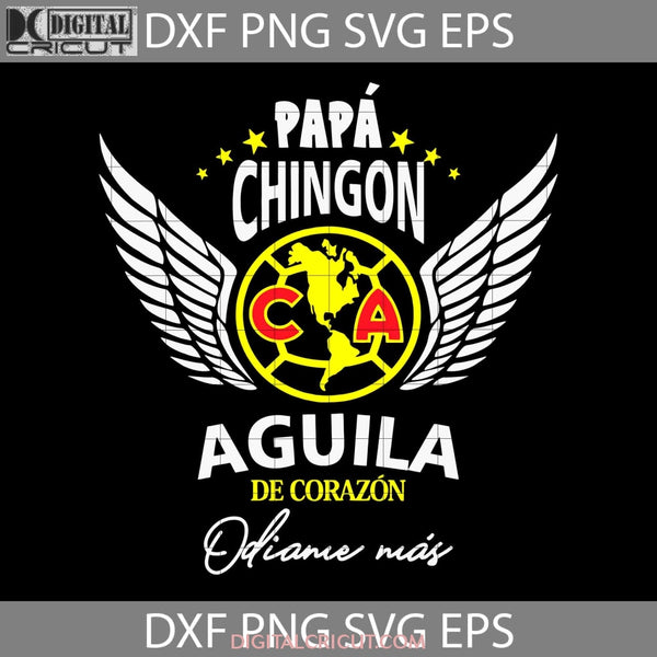 Papa Chingon El Mejor Svg Happy Fathers Day Dad Cricut File Clipart Png Eps Dxf