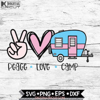 Peace Love Camp Svg, Cricut File, Svg, Camping Svg, Camper Svg