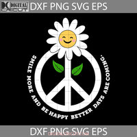 Peace Sign Smile More Daisy Svg Cartoon Svg Cricut File Clipart Png Eps Dxf