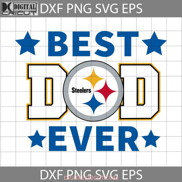 Pittsburgh Steelers Best Dad Ever Svg Nfl American Football Team Happy Fathers Day Cricut File