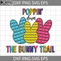 Poppin Down Svg The Bunny Trail Rabbit Easters Day Cricut File Clipart Png Eps Dxf