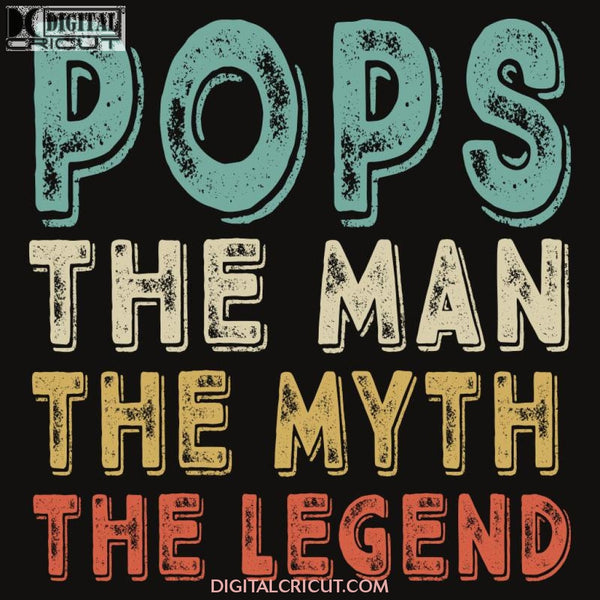Pops The Man Myth Legend Svg Dxf Eps Png Instant Download