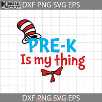 Pre-K Is My Thing Svg Cricut File Clipart Png Eps Dxf