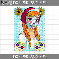 Princess Day Of The Dead Svg Halloween Svg Cricut File Clipart Png Eps Dxf