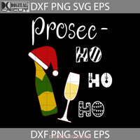 Prosec Hohoho Svg Wine Christmas Cricut File Clipart Png Eps Dxf