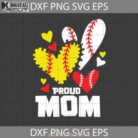 Proud Mom Svg Baseball And Softball Mothers Day Cricut File Clipart Png Eps Dxf