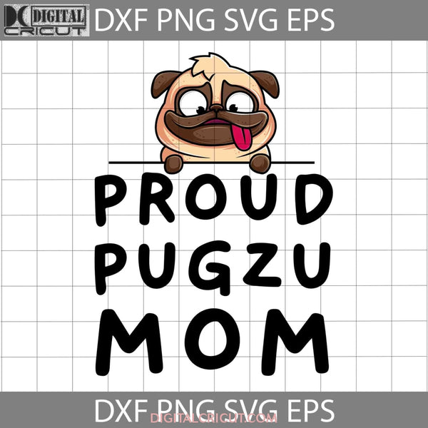 Proud Pugzu Dog Mom Svg Cartoon Cricut File Clipart Png Eps Dxf