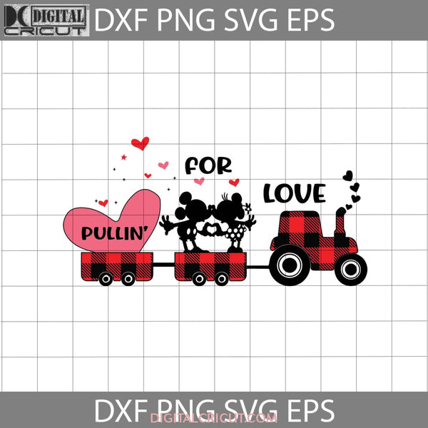 Pullin For Love Svg Valentine Tractor Valentines Day Gift Cricut File Clipart Png Eps Dxf