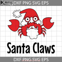 Santa Claws Svg Christmas Cricut File Clipart Png Eps Dxf