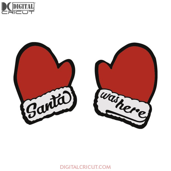 Santa Was Here Svg, Gloves Santa Svg, Funny Hand Svg, Cricut File, Clipart, Christmas Svg, Merry Christmas Svg, Png, Eps, Dxf