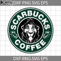 Scarbucks Coffee Svg Scar Lion King Cartoon Cricut File Clipart Png Eps Dxf