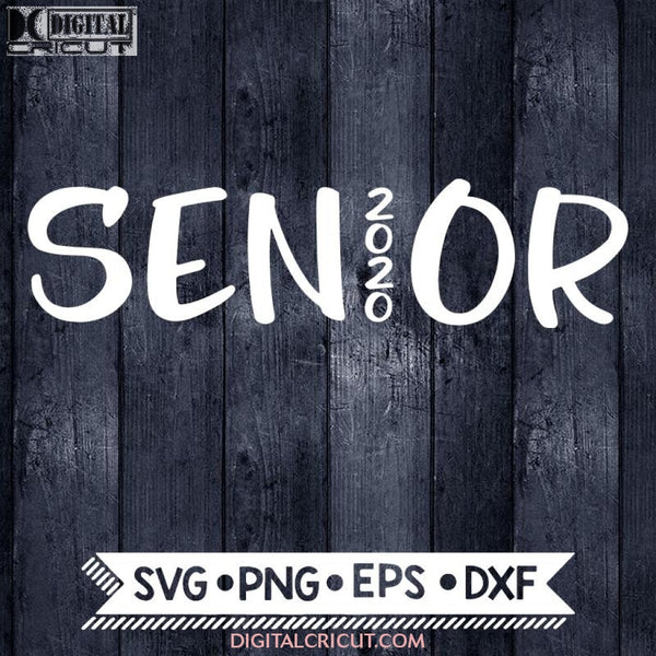 Senior 2020 Svg Last Day Of School Class Funny End Summer Break Png Eps Dxf