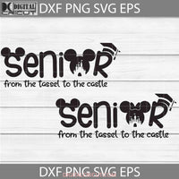 Senior From Tassel To The Castle Svg Mickey Head Minnie Bundle School Cricut File Clipart Png Eps