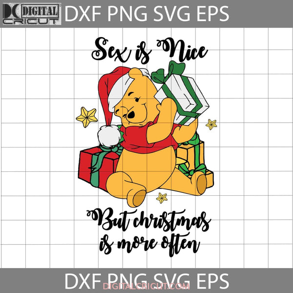 Sex Is Nice But Christmas More Often Svg Cricut File Clipart Png Eps Dxf