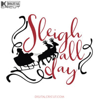 Sleigh All Day Svg, Merry Christmas Svg, Christmas Svg, Cricut File, Clipart, Deer Svg, Santa Svg, Gift Svg, Png, Eps, Dxf