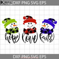 Snowman Hope Love Faith Svg Christmas Cricut File Clipart Png Eps Dxf