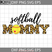 Softball Mommy Svg Leopard Mothers Day Svgs Cricut File Clipart Png Eps Dxf