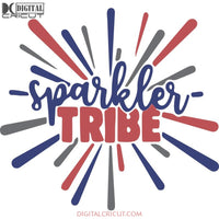 Sparkler Tribe Svg Fireworks Svg Flag 4Th Of July Cricut File