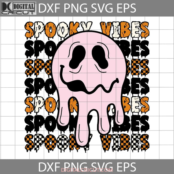 Spooky Vibes Melt Svg Halloween Cricut File Clipart Png Eps Dxf