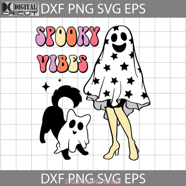 Spooky Vibes Svg Halloween Svg Cricut File Clipart Png Eps Dxf