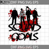 Squad Goals Svg Halloween Cricut File Clipart Svg Png Eps Dxf