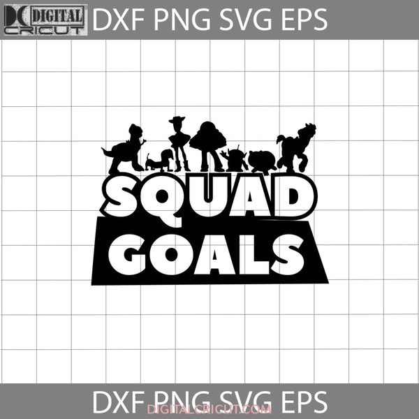 Squad Goals Svg Toy Story Cartoon Cricut File Clipart Png Eps Dxf