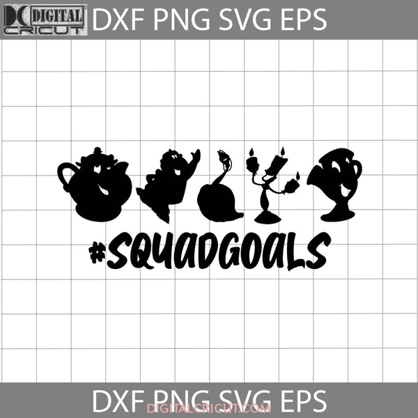 Squadgoals Svg Beauty And The Beast Svg Cartoon Cricut File Clipart Png Eps Dxf