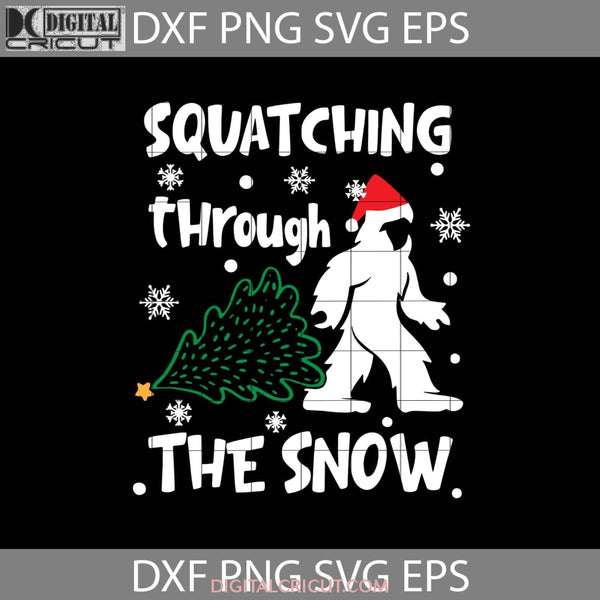 Squatching Through The Snow Svg Bigfoot Movie Svg Christmas Gift Cricut File Clipart Png Eps Dxf